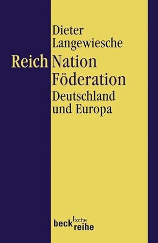 Reich, Nation, Föderation: Deutschland und Europa